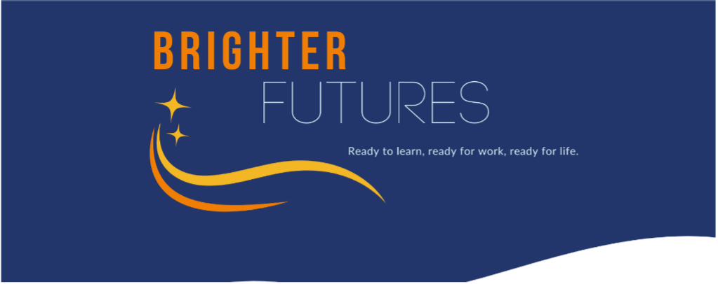 brighter futures hub, slogan - "ready to learn, ready for work, ready for lfe"