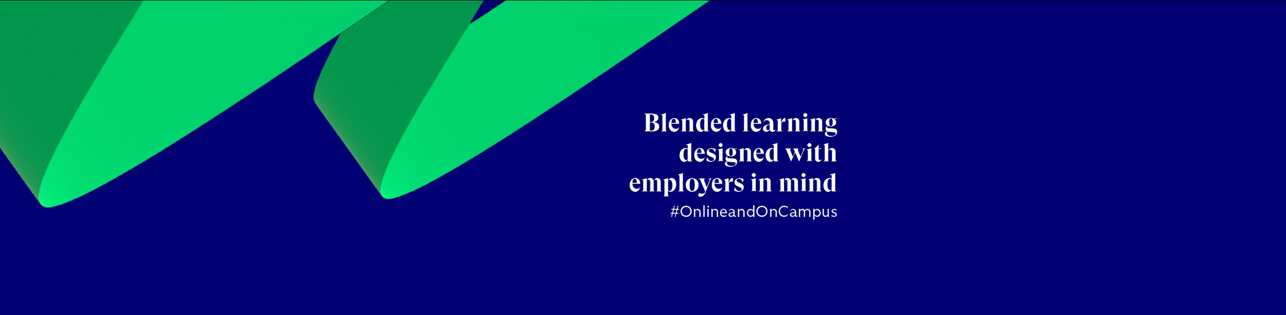 blended learning designed with employers in mind #onlineandoncampus
